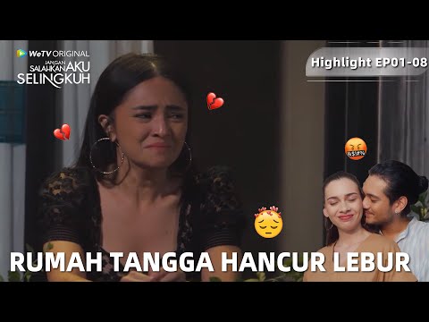 Jangan Salahkan Aku Selingkuh | Highlight EP01-08 Rumah Tangga Hancur, Anna Bakal Gimana?