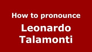 How to pronounce Leonardo Talamonti