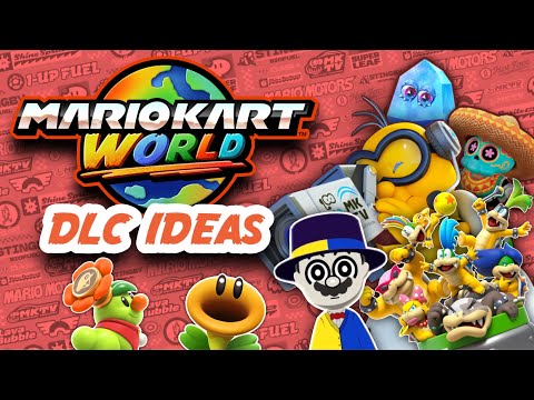 My Ideas For Mario Kart World DLC