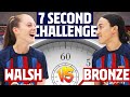 ⏱️ 7 SECOND CHALLENGE  | KEIRA WALSH vs LUCY BRONZE