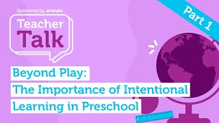 Teacher Talk: Beyond Playthe Importance Of Intentional Learning In Preschool, Part 1 (Bible