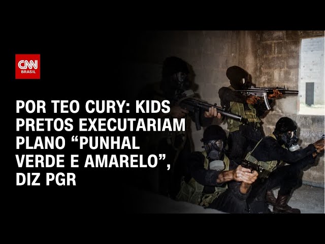 Ánalise: Kids pretos executariam plano “Punhal Verde e Amarelo”, diz PGR | BASTIDORES CNN