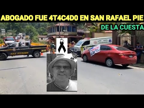ABOGADO FUE 4T4C4D0 EN SAN RAFAEL PIE DE LA CUESTA, SAN MARCOS, GUATEMALA.