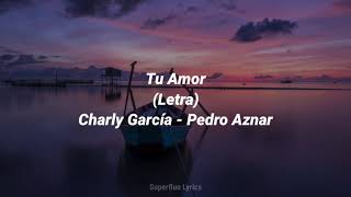 Tu Amor - Charly García, Pedro Aznar