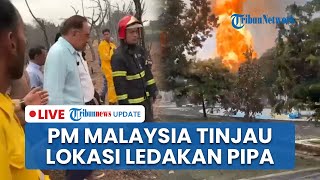 LIVE: Kebakaran Pipa Gas Petronas Akibatkan 145 Orang Terluka, PM Anwar Ibrahim Datangi TKP