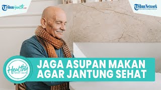 Pentingnya Menjaga Asupan Makan agar Jantung Sehat, Kurangi Konsumsi Makanan yang Tinggi Lemak Trans