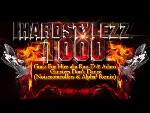 Gunz For Hire aka RanD & Adaro - Gansters Don't Dance (Noisecontrollers & Alpha² Remix)