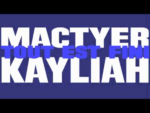 Mactyer Feat Kayliah - Tout est fini