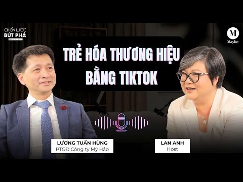 Mỹ Hảo - Trẻ hóa thương hiệu bằng TikTok