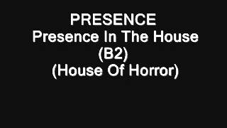 PRESENCE   Presence In The House B2) (House Of Horror)