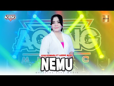 Icha Kiswara ft Ageng Music - Nemu (Official Live Music) | Menangis Kebawa Lagu Nemu