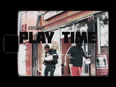 CertifiedCed - Play Time (Official Video)