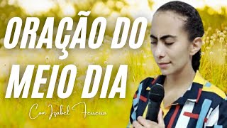 25/11/2024 - ORAÇÃO DO MEIO DIA IZABEL FERREIRA