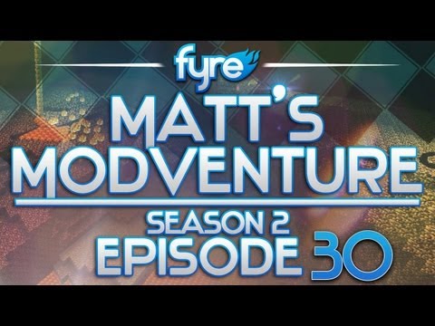 Minecraft : Matt's Modventure - S2 : Episode 30