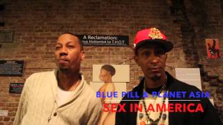 Blue Pill and Planet Asia speaks on "Sex in America"