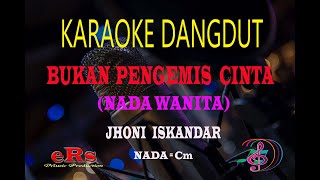 Download lagu Karaoke Bukan Pengemis Cinta Nada Wanita - Jhoni Iskandar (Karaoke Dangdut Tanpa Vocal) mp3 Download lagu Karaoke Bukan Pengemis Cinta Nada Wanita - Jhoni Iskandar (Karaoke Dangdut Tanpa Vocal) mp3