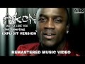 [4K] Akon ft. Snoop Dogg - I Wanna Love You (Music Video) EXPLICIT VERSION