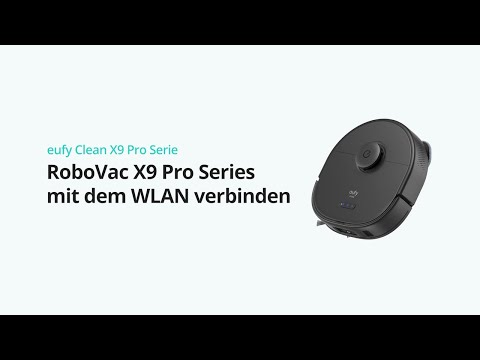 eufy Clean X9 Pro Series RoboVac X9 Pro Series mit dem WLAN verbinden