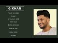 G Khan All Songs | Non Stop Punjabi Songs | Best Of G Khan Hits Songs | G Khan Sad Song All Playlist