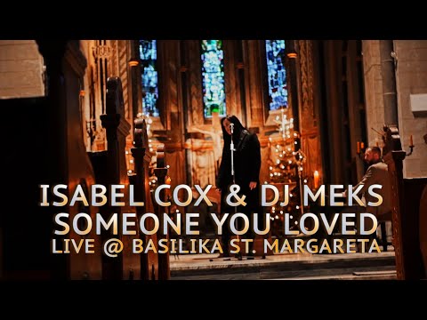 Isabel Cox & DJ Meks - Someone You Loved (Live @ Basilika St. Margareta) -Lewis Capaldi Cover-
