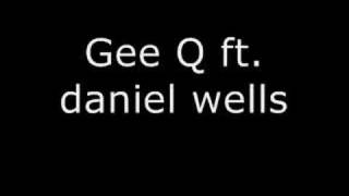 Gee Q Ft. Daniel Wells - Take it off