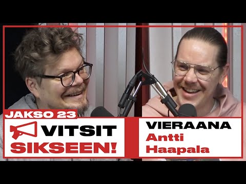 Vitsit Sikseen! Jakso 23 - Antti Haapala