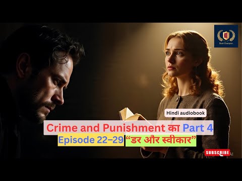 Crime & Punishment | Part 4 Begins  | Episode 22 - 29 | Hindi Audiobook