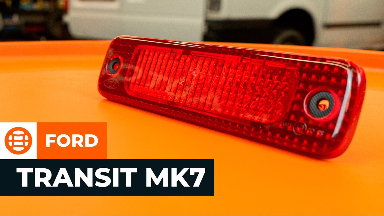 Cómo sustituir: tercera luz de freno en Ford Transit Mk7 furgón — guía de sustitución