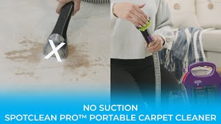 Troubleshooting No Suction | SpotClean Pro™ Portable Carpet Cleaner