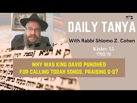 DAVID CALLED TORAH SONGS & WAS PUNISHED, WHY? - Daily Tanya -353 Kislev 15~Kuntres Acharon Essay 6-2