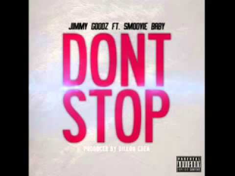 Jimmy Goodz ft  Smoovie Baby   Dont Stop Prod  Dillon Chea New 2014