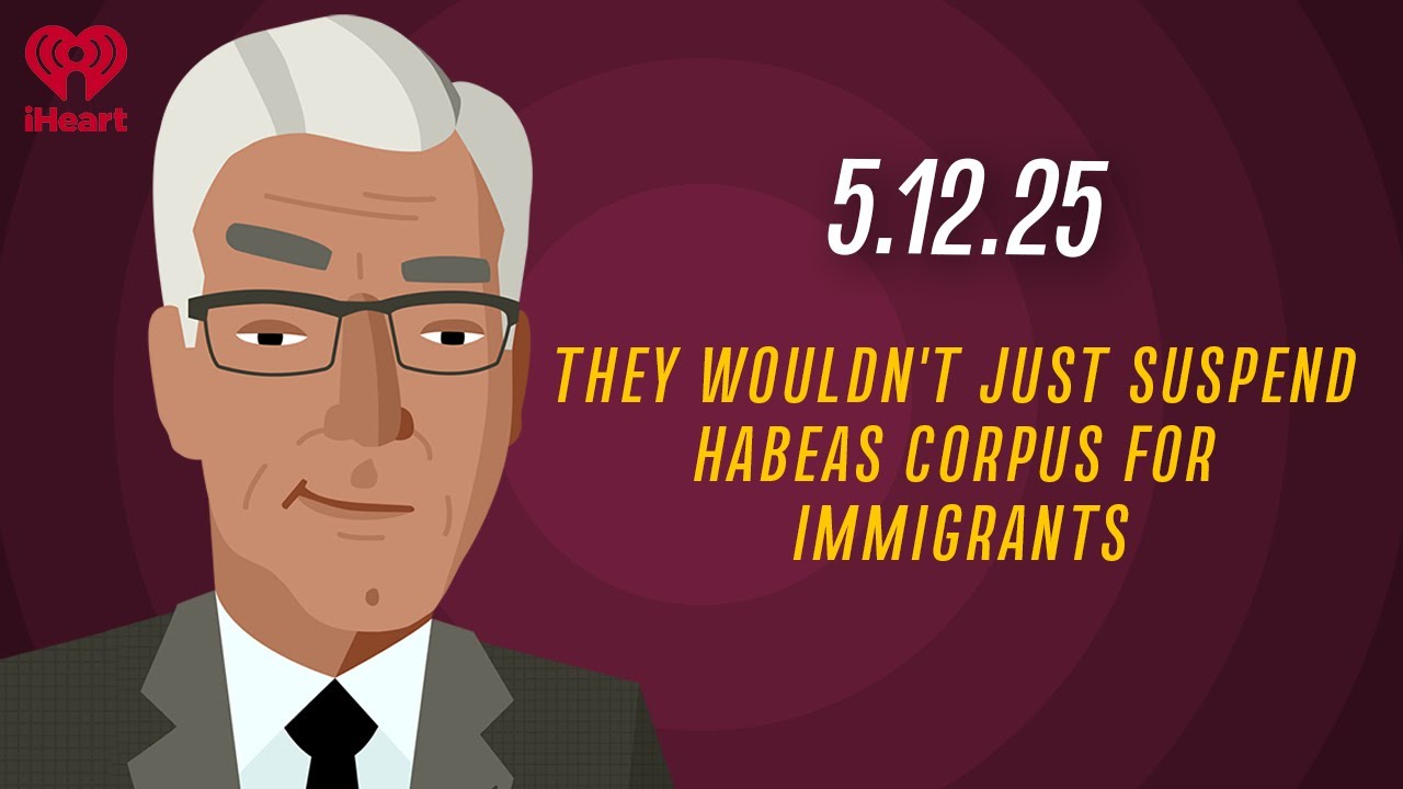 THEY WOULDN'T JUST SUSPEND HABEAS CORPUS FOR IMMIGRANTS - 5.12.25 | Countdown with Keith Olbermann