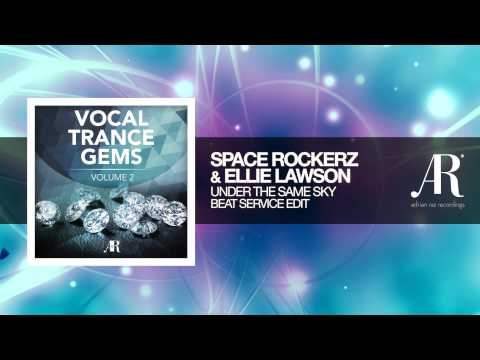 Space Rockerz & Ellie Lawson - Under The Same Sky (Beat Service Edit)