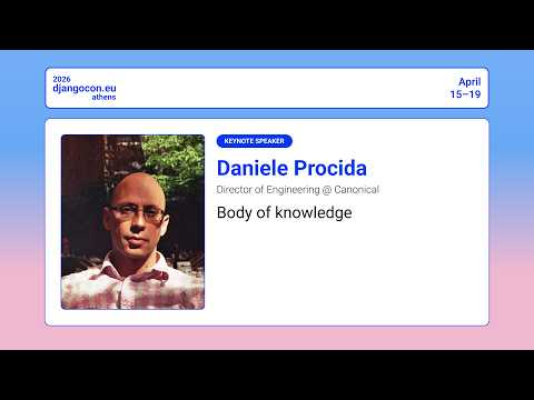 DjangoCon Europe 2026 | KEYNOTE: Body of knowledge thumbnail