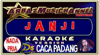 Download lagu Karaoke Dangdut - Janji - Nada Pria - Original D'Band Version (Vocal Removed) - Caca Padang mp3