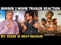Border 2 Movie Trailer Reaction By Vijay Ji Host Digvijay Sunny Deol Varun Aahan Diljit