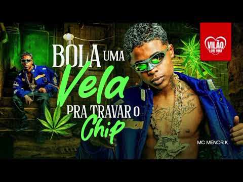 MC Meno K - BOLA uma VELA PRA TRAVA o Chip [DJ Yuri Pedrada]