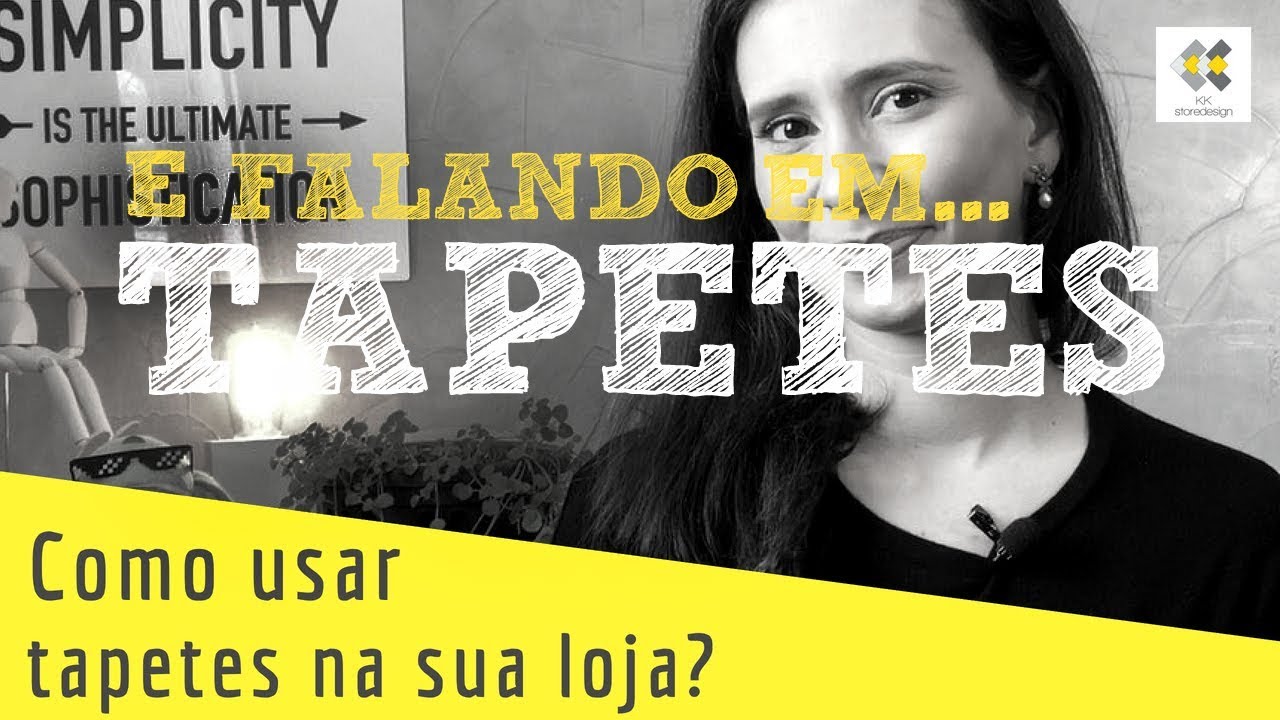 COMO USAR TAPETES NA SUA LOJA - com KK Ribeiro