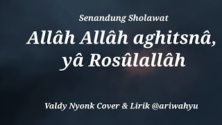 Download lagu Senandung Sholawat Allah Allah Aghitsna Ya Rasulallah - Valdy Nyonk Cover & Lirik @ariwahyu mp3