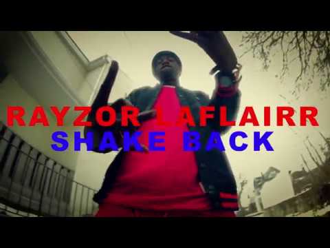 Rayzor Laflairr - Shake Back | Music Video |