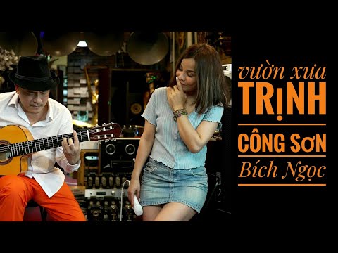 VƯỜN XƯA / BÍCH NGỌC tuyệt vời trong nhạc Trịnh Công Sơn