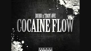 DUBB Feat Troy Ave - Cocaine Flow