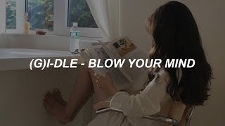 (여자)아이들((G)I-DLE) - &#39;Blow Your Mind&#39; Easy Lyrics