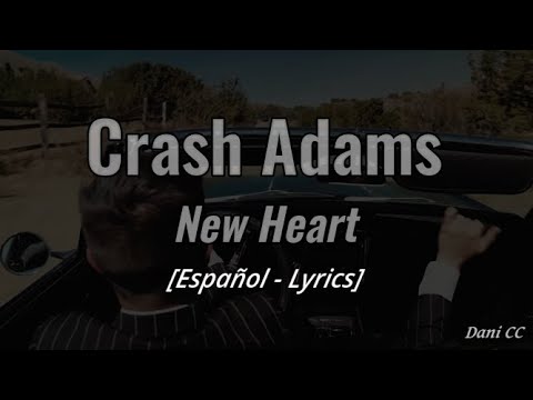 Crash Adams - New Heart | Español - Lyrics