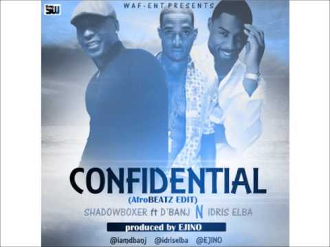 Shadowboxer Ft Idris Elba & D'Banj - Confidential (NEW 2014)
