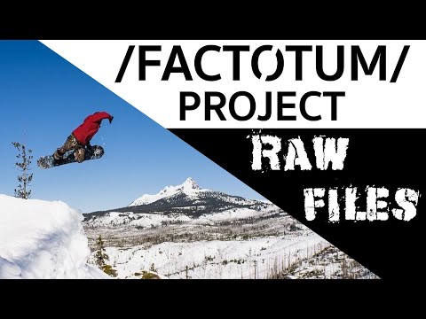 Factotum Project Raw Files: Behind the Scenes Making a Snowboard Film