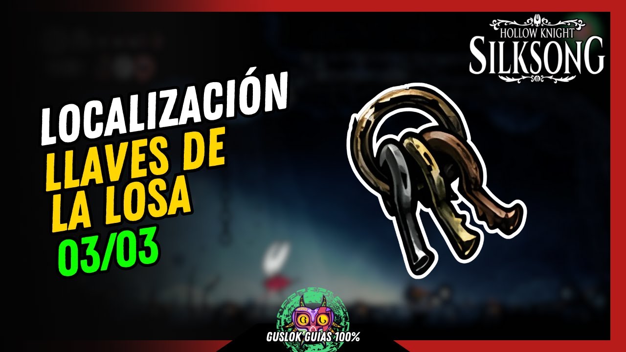 UBICACIÓN de las LLAVES de LA LOSA | GUÍA 100% | 💯Hollow Knight: Silksong🏆 UBICACIÓN de las LLAVES de LA LOSA | GUÍA 100% | 💯Hollow Knight: Silksong🏆