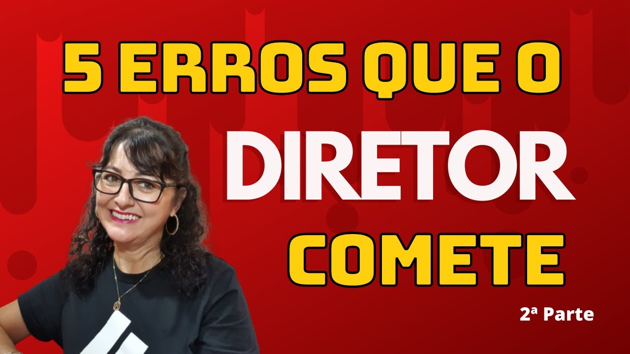 5 Erros que o Diretor comete