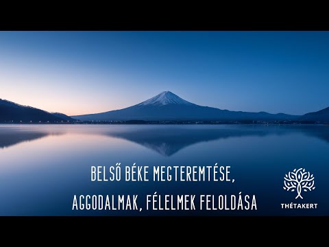 Belső béke - aggodalmak, félelmek feloldása