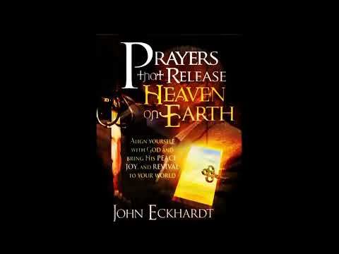 Prayers that release Heaven on Earth by John Eckhardt | Soft music
